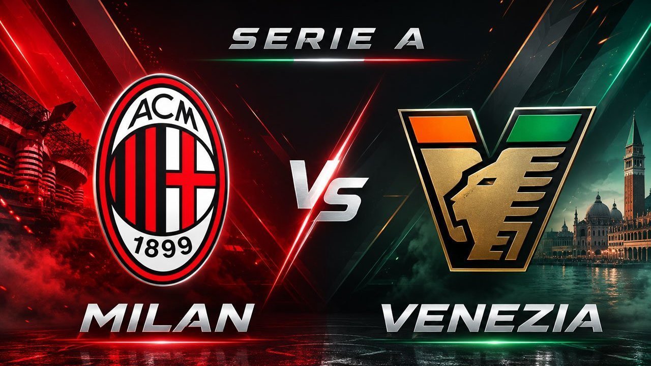 Prediksi AC Milan vs Venezia 29 Agustus 2026 Prediksi AC Milan vs Venezia 29 Agustus 2026