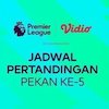 Jadwal Premier League 2026/27 Pekan Ke-5: Head-to-Head Beberapa Laga Menarik di Vidio