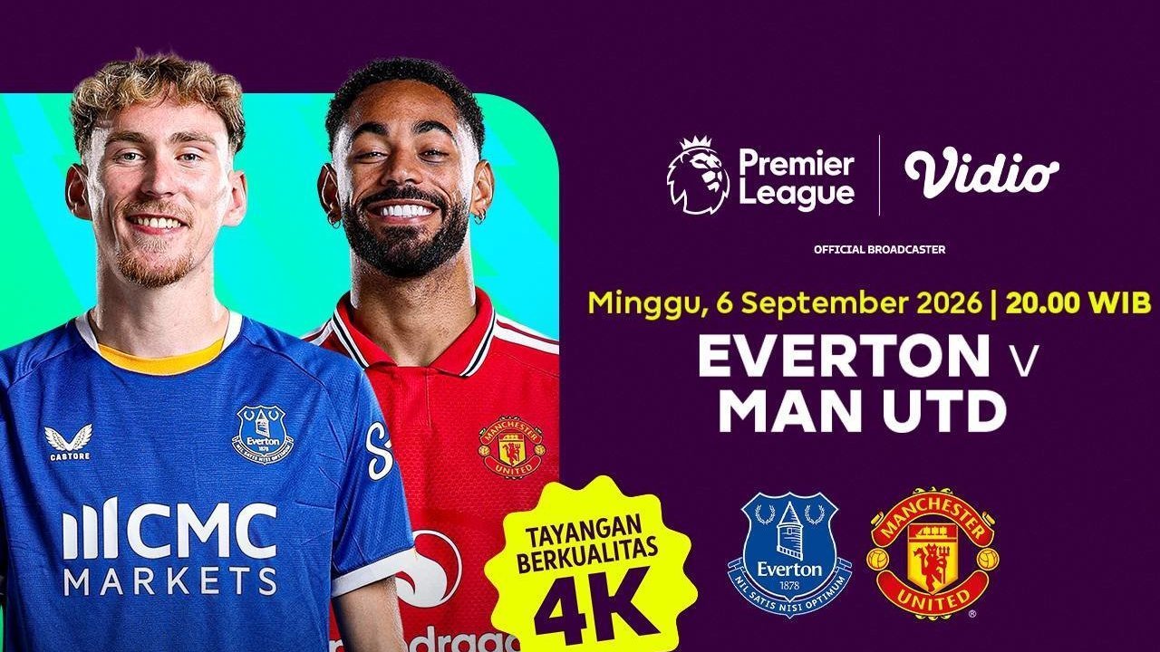 Jadwal Premier League 2026/27 dengan Tayangan 4K Antara Everton vs Manchester United di Vidio Jadwal Premier League 2026/27 dengan Tayangan 4K Antara Everton vs Manchester United di Vidio