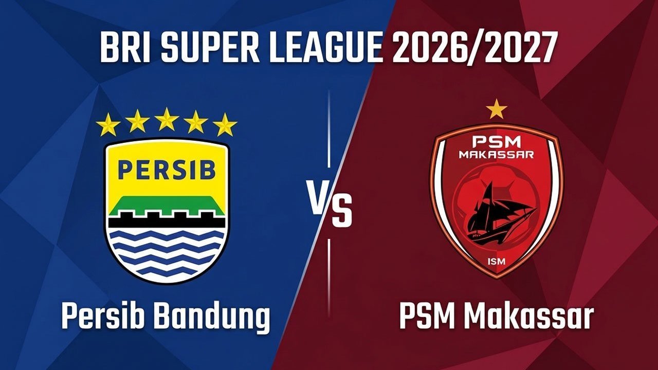 Prediksi BRI Super League: Persib vs PSM Makassar 6 September 2026