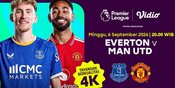 Jadwal Premier League 2026/27 dengan Tayangan 4K Antara Everton vs Manchester United di Vidio