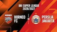Link Live Streaming Borneo FC vs Persija Jakarta di BRI Super League 2026/2027