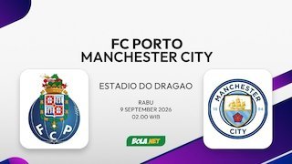 Prediksi Porto vs Man City, 9 September 2026