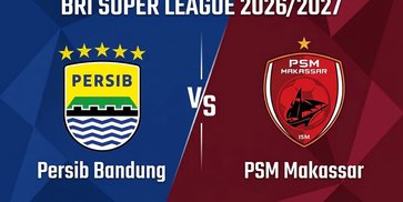 Prediksi BRI Super League: Persib vs PSM Makassar 6 September 2026 Prediksi BRI Super League: Persib vs PSM Makassar 6 September 2026