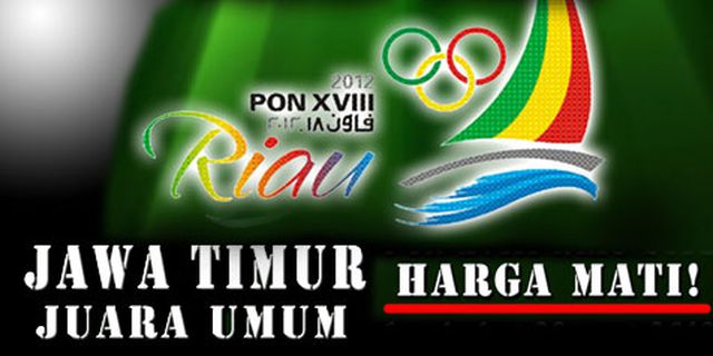 Juara Umum PON Riau, Harga Mati Bagi Jatim