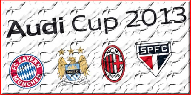 City, Bayern, Milan dan Sao Paulo Ikuti Audi Cup City, Bayern, Milan dan Sao Paulo Ikuti Audi Cup