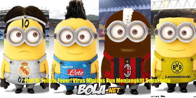 Yellow Fever: Virus Minions Pun Menjangkiti Sepakbola (Part 2)