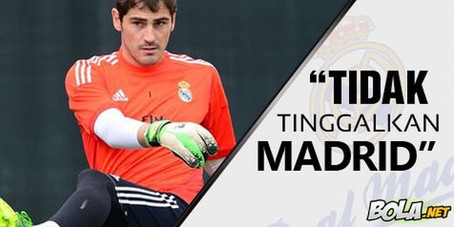 Casillas: Saya Tak Akan Tinggalkan Madrid