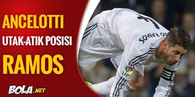 Utak-Atik Posisi Ramos, Inilah Alasan Ancelotti