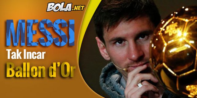 Messi: Saya Tak Incar Ballon d'Or