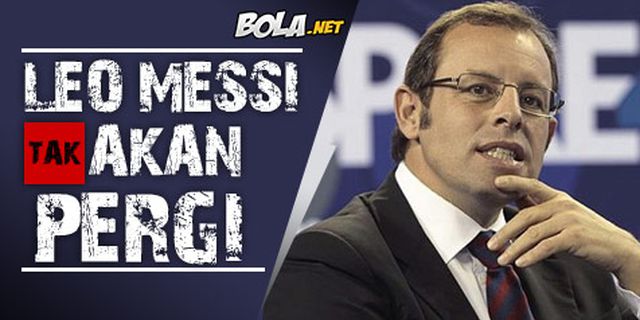 Rosell Tegaskan Lagi; Messi Tak Akan Pergi