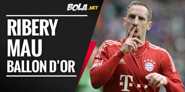 Ribery: Tak Logis Jika Saya Tak Dapat Ballon d'Or Ribery: Tak Logis Jika Saya Tak Dapat Ballon d'Or