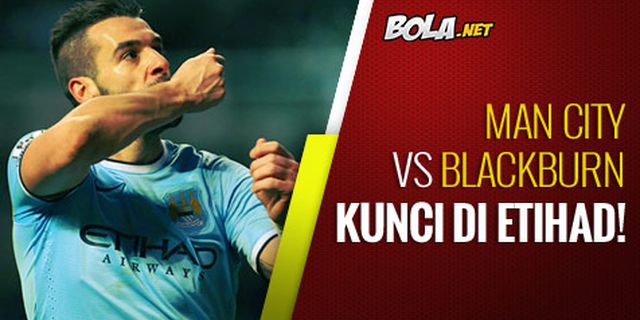 Preview: Man City vs Blackburn, Kunci di Etihad