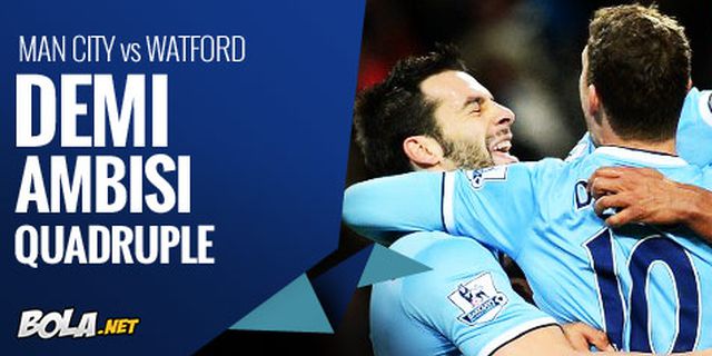 Preview: Man City vs Watford, Jaga Asa Quadruple