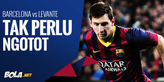 Preview: Barcelona vs Levante, Tak Perlu Ngotot