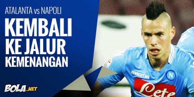 Preview: Atalanta vs Napoli, Kembali ke Jalur Menang