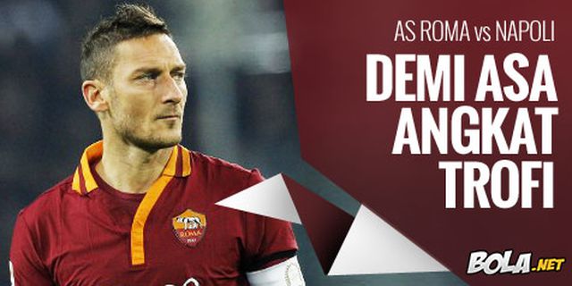 Preview: AS Roma vs Napoli, Demi Angkat Trofi Preview: AS Roma vs Napoli, Demi Angkat Trofi