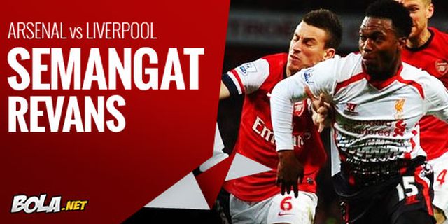 Preview: Arsenal vs Liverpool, Semangat Revans