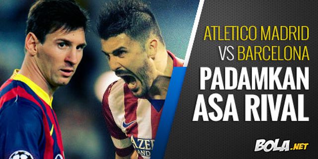Preview: Atletico vs Barca, Jaminan Satu Trofi Lepas Preview: Atletico vs Barca, Jaminan Satu Trofi Lepas