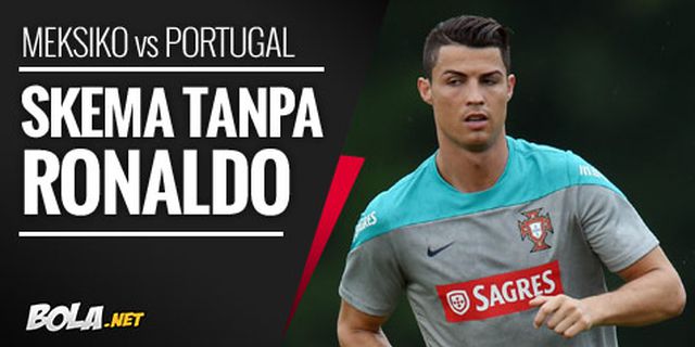 Preview: Meksiko vs Portugal, Skema Tanpa Ronaldo