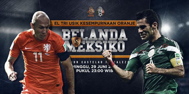 Preview: Belanda vs Meksiko, Ujian Berat Oranje Preview: Belanda vs Meksiko, Ujian Berat Oranje