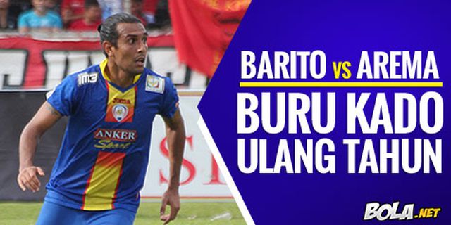 Preview ISL: Barito vs Arema, Buru Kado Ultah Preview ISL: Barito vs Arema, Buru Kado Ultah