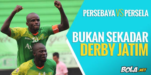 Preview ISL: Persebaya vs Persela, Bukan Sekadar Derby Jatim