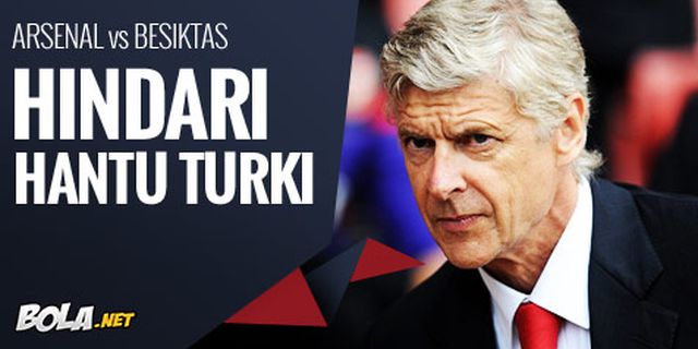 Preview: Arsenal vs Besiktas, Hindari Hantu Turki
