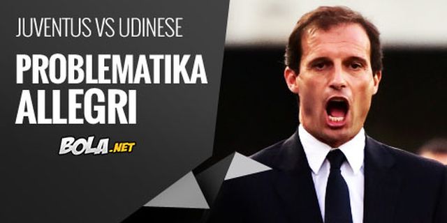Preview: Juventus vs Udinese, Problematika Allegri Preview: Juventus vs Udinese, Problematika Allegri