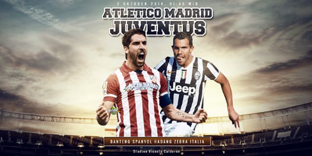 Preview: Atletico vs Juventus, Bentrok Dua Kampiun