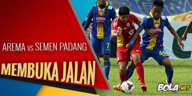 Preview: Arema vs Semen Padang, Membuka Jalan