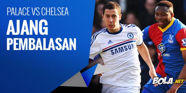 Preview: Palace vs Chelsea, Ajang Pembalasan