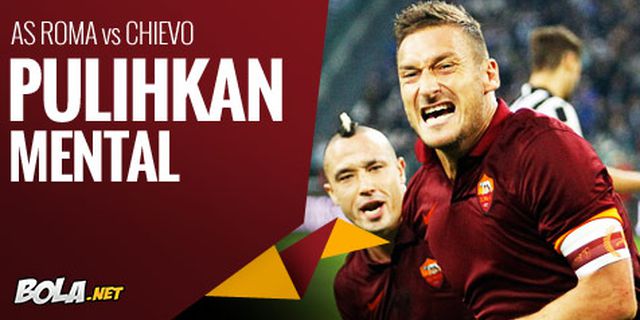 Preview: AS Roma vs Chievo, Pulihkan Mental