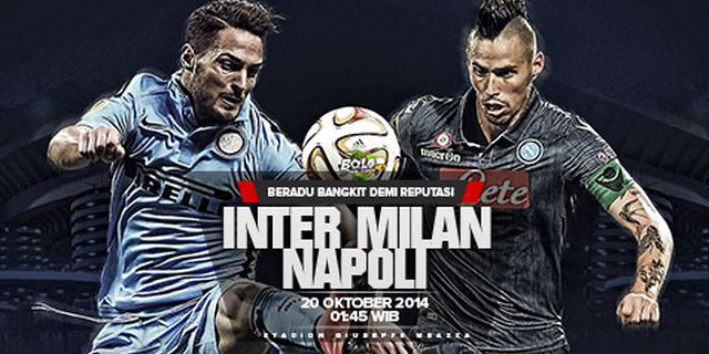 Preview: Inter Milan vs Napoli, Tak Mau Kalah Lagi