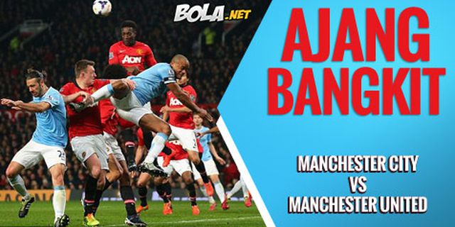 Preview: Man City vs Man United, Ajang Bangkit Preview: Man City vs Man United, Ajang Bangkit
