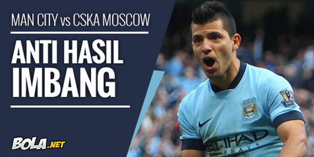 Preview: Man City vs CSKA Moscow, Hindari Seri