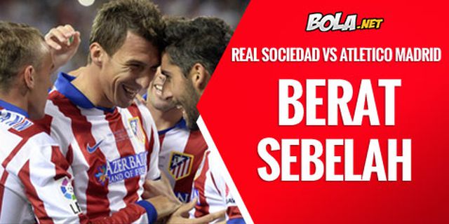 Preview: Real Sociedad vs Atletico Madrid, Timpang Preview: Real Sociedad vs Atletico Madrid, Timpang