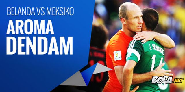 Preview: Belanda vs Meksiko, Aroma Dendam Preview: Belanda vs Meksiko, Aroma Dendam