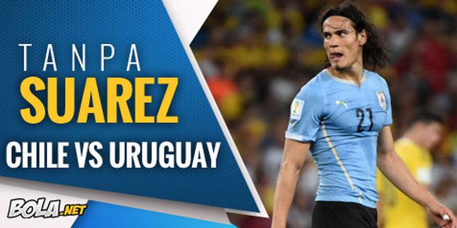 Preview: Chile vs Uruguay, Tanpa Suarez