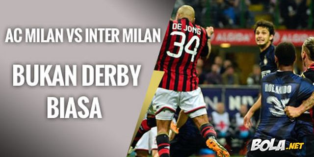 Preview: Milan vs Inter, Bukan Derby Biasa