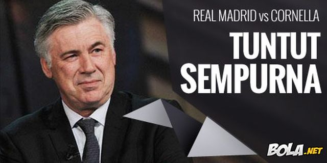 Preview: Real Madrid vs Cornella, Tuntut Sempurna