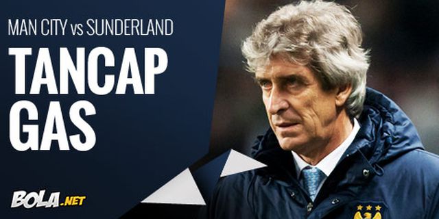 Preview: Man City vs Sunderland, Tancap Gas