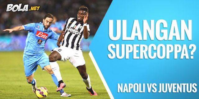 Preview: Napoli vs Juventus, Ulangan Supercoppa?