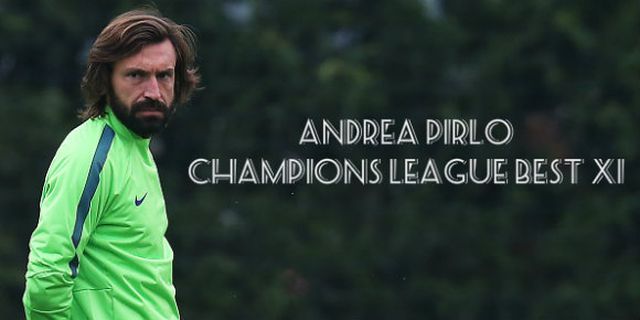 Best XI: Tim Impian Liga Champions Versi Andrea Pirlo