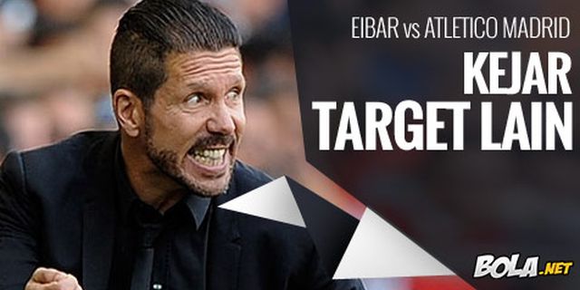 Preview: Eibar vs Atletico Madrid, Kejar Target Lain