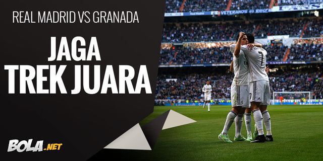 Preview & Prediksi La Liga: Real Madrid vs Granada