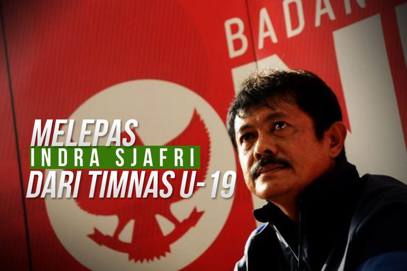 Melepas Indra Sjafri dari Timnas Indonesia U-19 dengan Ikhlas Melepas Indra Sjafri dari Timnas Indonesia U-19 dengan Ikhlas
