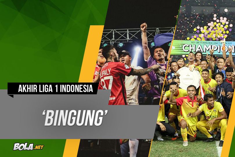 Menutup Liga 1 Indonesia dengan Kebingungan