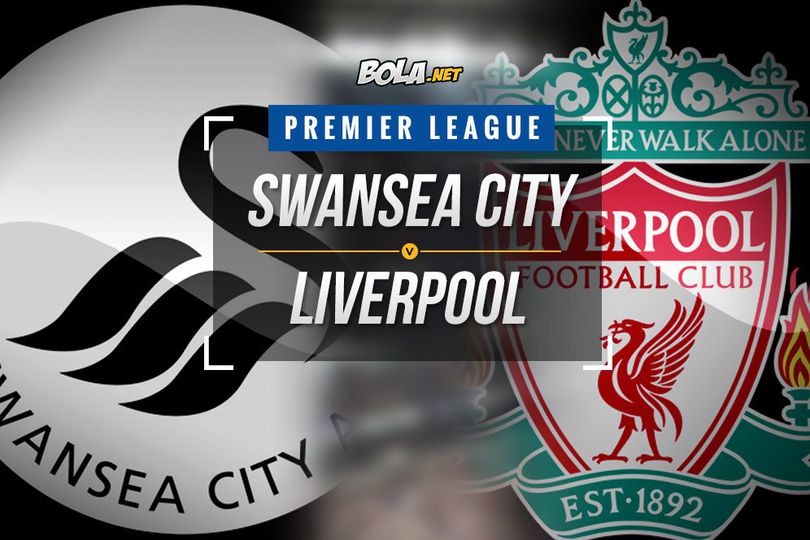 Data dan Fakta Premier League: Swansea City vs Liverpool