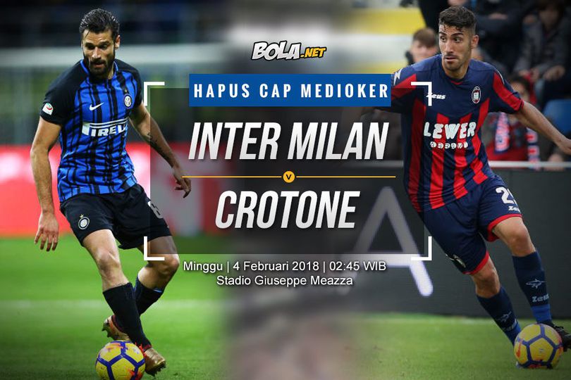 Prediksi Inter Milan vs Crotone 4 Februari 2018 Prediksi Inter Milan vs Crotone 4 Februari 2018